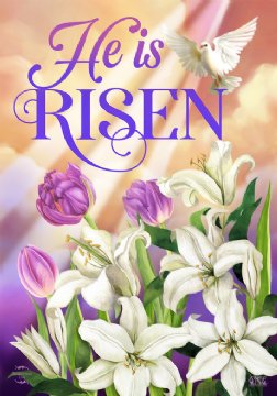 Easter - He Is Risen Lilies Garden Flag